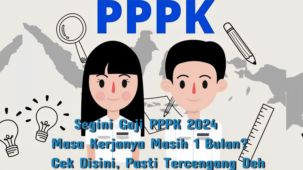 Segini Gaji PPPK 2024 yang Masa Kerjanya Masih 1 Bulan? Cek Disini, Pasti Tercengang Deh- Tangkap Layar